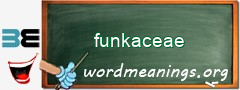 WordMeaning blackboard for funkaceae